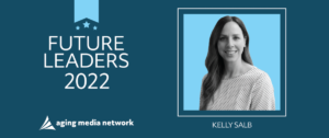 Kelly Salb, Director of Client Services, Named to Aging Media Network’s Future Leaders Class of 2022